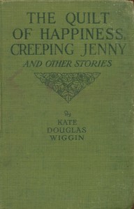 Cover of The quilt of happiness; Creeping Jenny; and other New England stories — Key Ideas to Explore