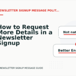 How to Request More Details in a Newsletter Signup Message