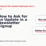 How to Ask for an Update in a Newsletter Signup Message