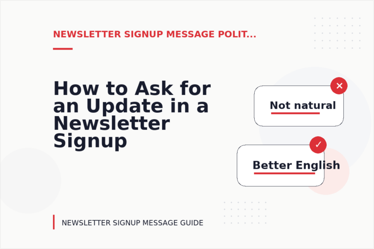 How to Ask for an Update in a Newsletter Signup Message How to Ask for an Update in a Newsletter Signup Message