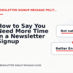 How to Say You Need More Time in a Newsletter Signup Message