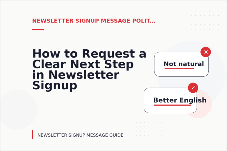 How to Request a Clear Next Step in Newsletter Signup Message English