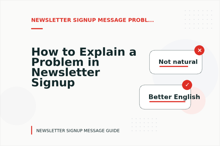 How to Explain a Problem in Newsletter Signup Message English