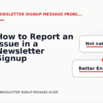How to Report an Issue in a Newsletter Signup Message