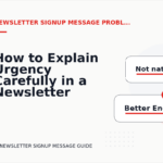 How to Explain Urgency Carefully in a Newsletter Signup Message