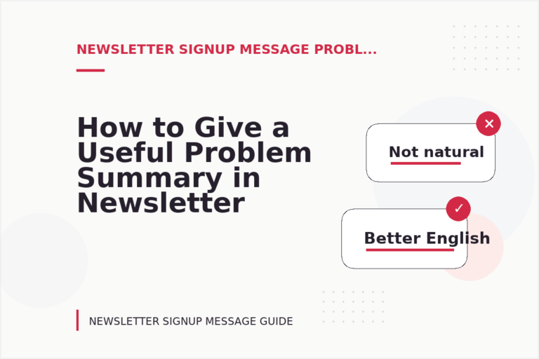How to Give a Useful Problem Summary in Newsletter Signup Message English How to Give a Useful Problem Summary in Newsletter Signup Message English