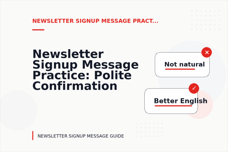 Newsletter Signup Message Practice: Polite Confirmation Examples Newsletter Signup Message Practice: Polite Confirmation Examples
