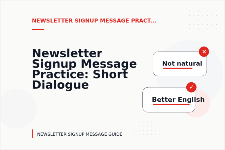 Newsletter Signup Message Practice: Short Dialogue Examples Newsletter Signup Message Practice: Short Dialogue Examples
