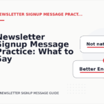 Newsletter Signup Message Practice: What to Say Instead