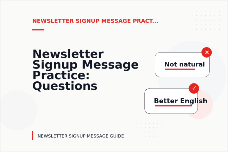 Newsletter Signup Message Practice: Questions and Answers Newsletter Signup Message Practice: Questions and Answers